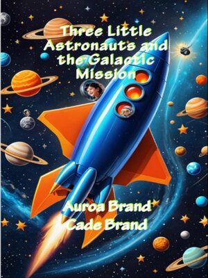 cover image of Three Little Astronauts and the Galactic Mission